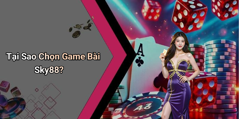 Game Bài Sky88: Trải Nghiệm Giải Trí Trực Tuyến Đỉnh Cao