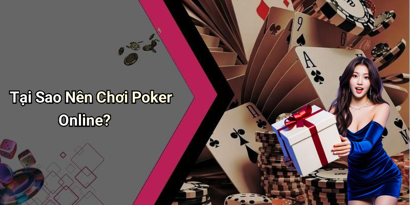Tại Sao Nên Chơi Poker Online?