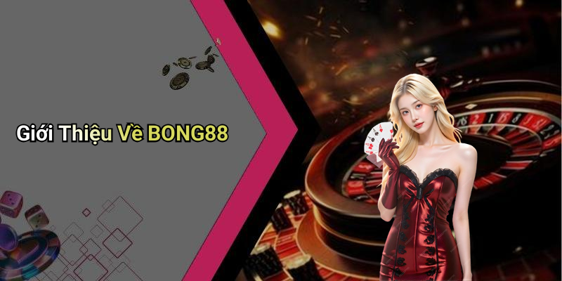 Giới Thiệu Về BONG88