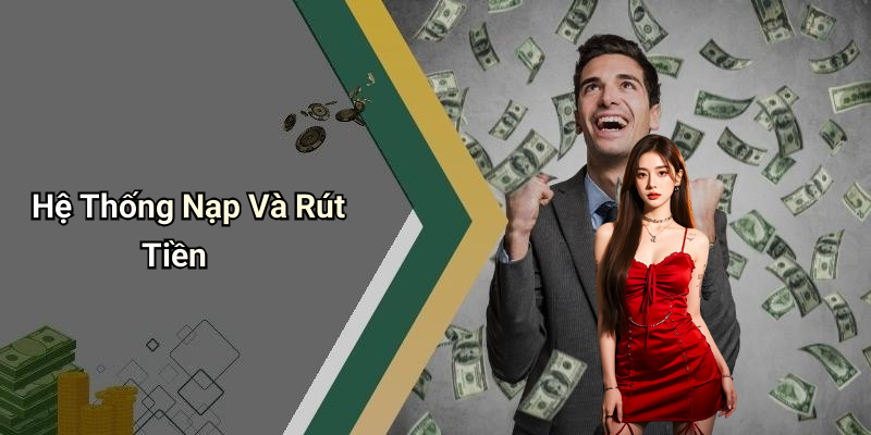 Hệ Thống Nạp Và Rút Tiền